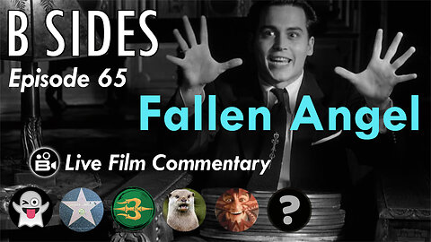 B SIDES #Noirvember Episode 65 - Fallen Angel - Live Riffs and Commentary from The B Roll Crew!