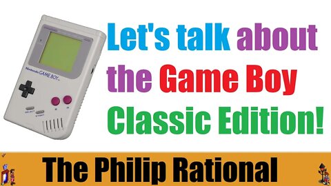 The Game Boy Classic | What could it be like? | The Philip Rational