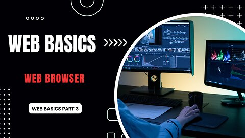 WEB BASICS || PART 3 || Web Browser