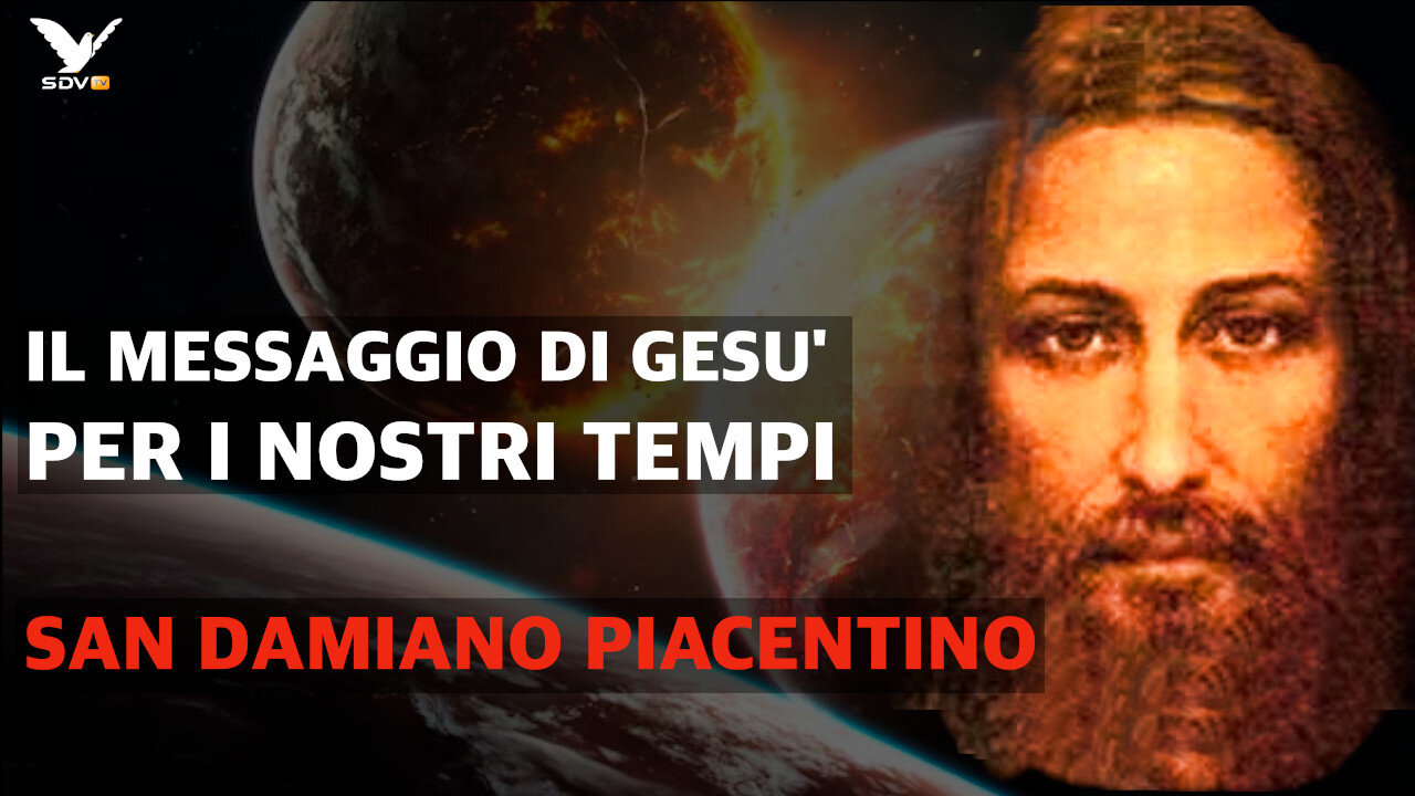 Il messaggio di Gesù per i nostri tempi - San Damiano Piacentino - Mistici e Profeti