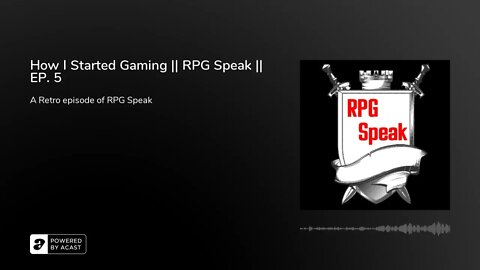 How I Started Gaming || RPG Speak || EP. 5