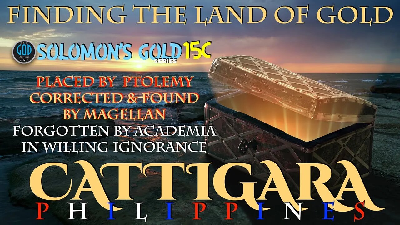 Cattigara, Philippines. Finding the Land of Gold. Solomon's Gold Series 15C.