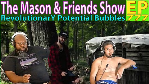 the Mason and Friends Show. Episode 777