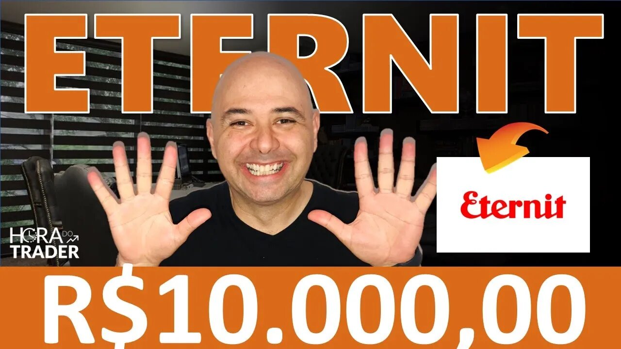 🔵 DIVIDENDOS: Quanto rende R$10.000,00 investidos ETERNIT (ETER3)? Eternit ainda vale a pena?