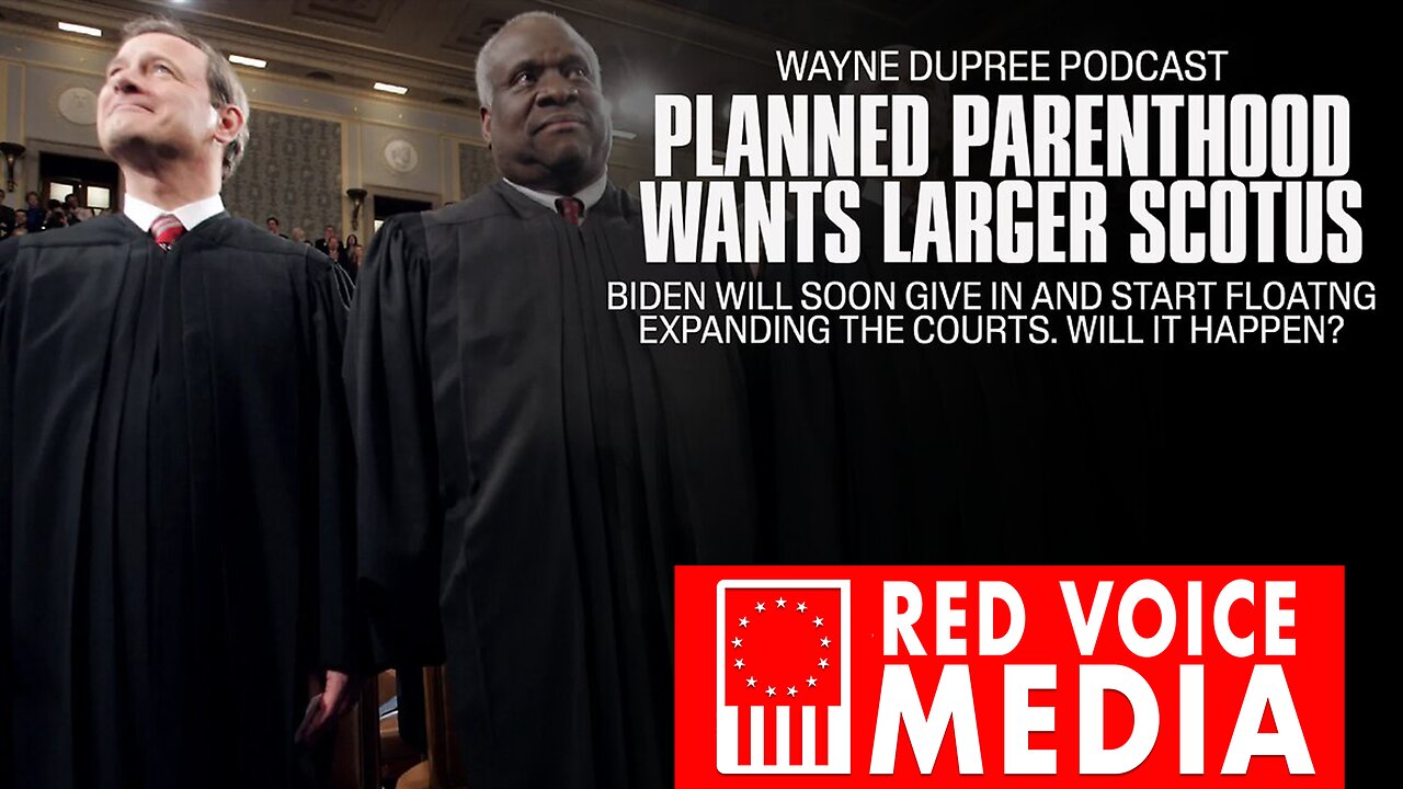 E1702: Planned Parenthood Calls For SCOTUS Expansion | Wayne Dupree