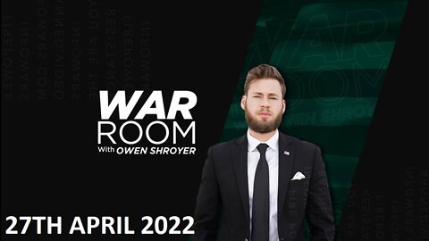 The War Room - Wednesday - 27/04/22