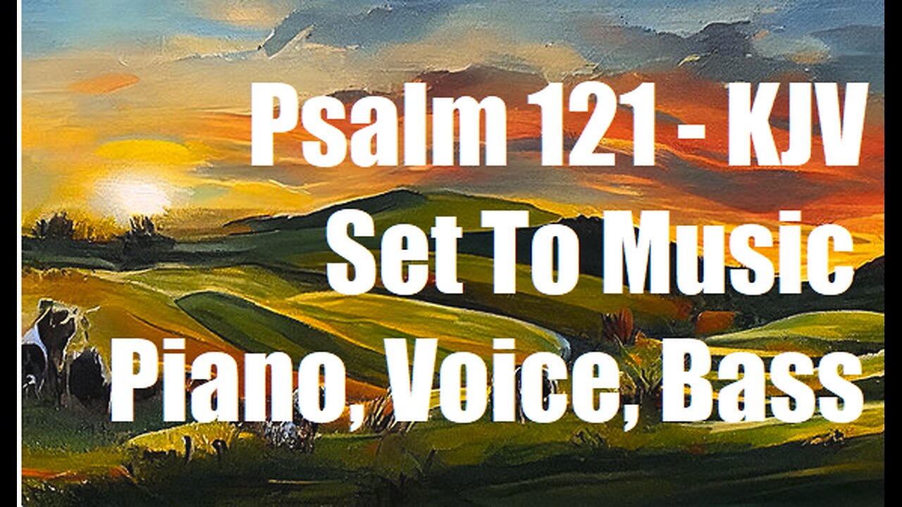 Psalm 121 - Put to Music