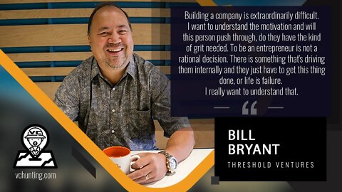 Bill Bryant | Threshold Ventures - Retrospective