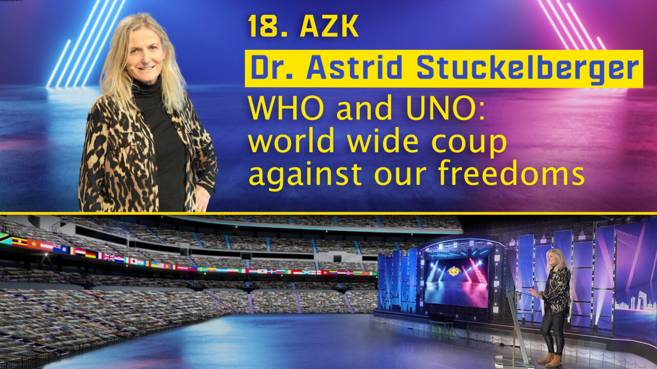 18. AZK – Dr. Astrid Stuckelberger: WHO and UNO: world wide coup against our freedoms
