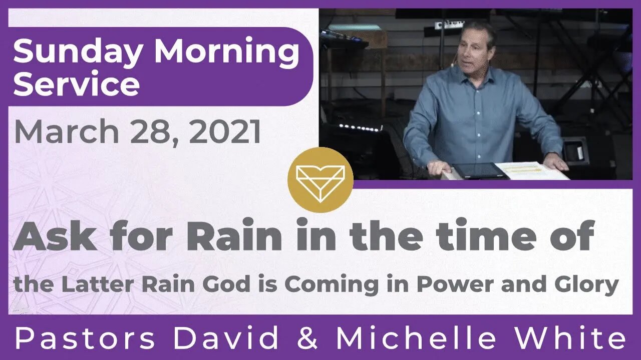 Ask for Rain in the time of the Latter Rain God is Coming in Power and Glory 20210328