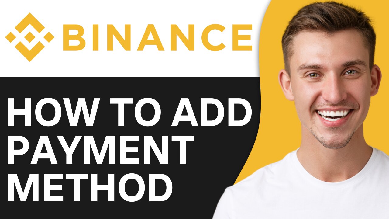 HOW TO ADD PAYMENT METHOD IN BINANCE