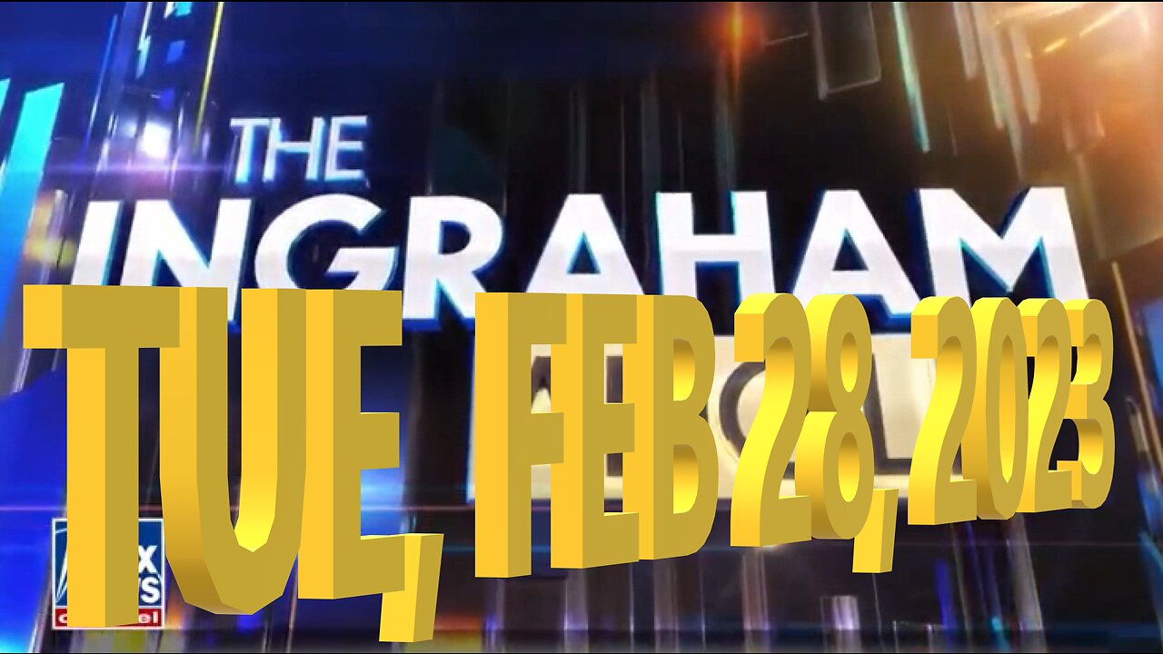 Ingraham 02-28-2023