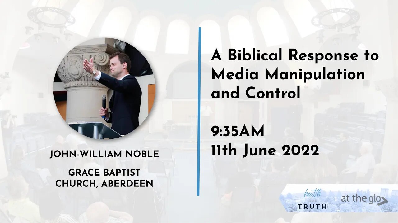 John-William Noble - A Biblical Response to Media Manipulation and Control