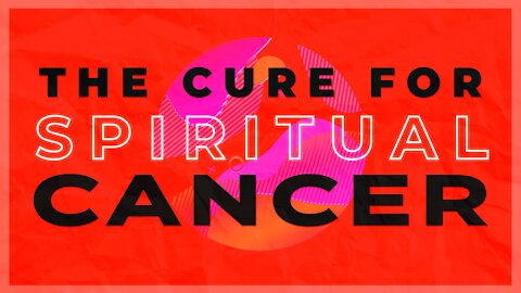 The Cure For Spiritual Cancer | Pastor Shane Idleman