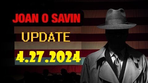 Juan O Savin Update Video 04.27.2024