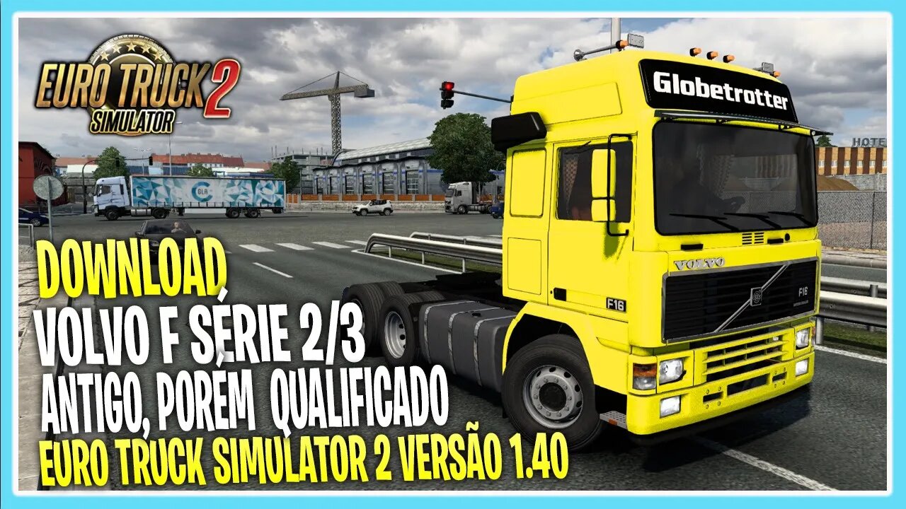 DOWNLOAD VOLVO F SERIES 2 e 3 EURO TRUCK SIMULATOR 1.40.5