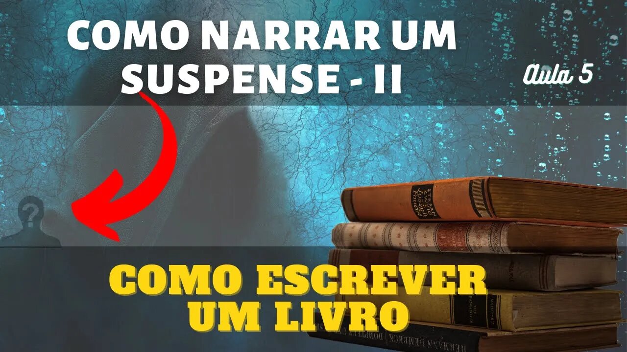 #05 Como Escrever Uma História de Suspense 2