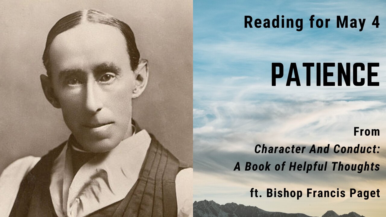 Patience: Day 123 reading from "Character And Conduct" - May 4