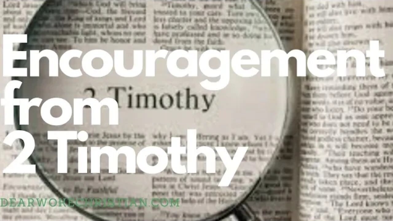 Encouragement from 2 Timothy
