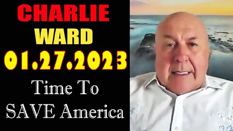 Charlie Ward BREAKING 1.27.23 - Time to SAVE America