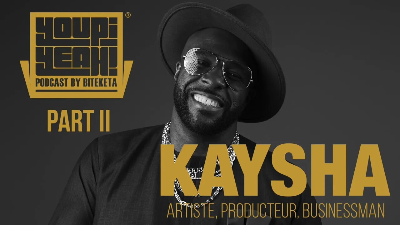 Youpi Yeah! Podcast | Kaysha | Part 2