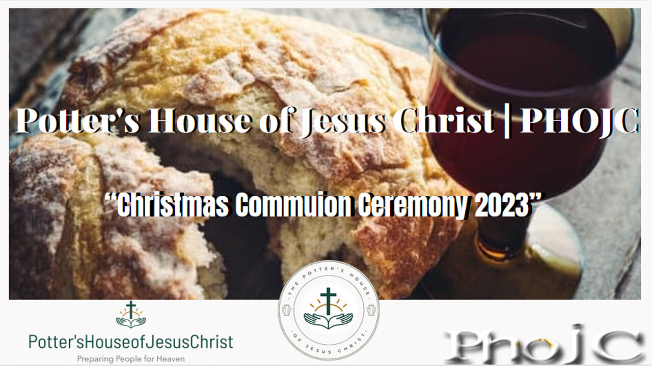 The Potter's House of Jesus Christ Church : Christmas Communion 2023