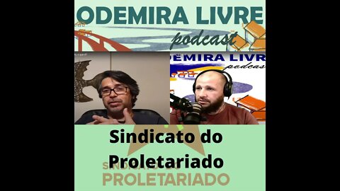 #36 - Sindicato do Proletariado, o que é?