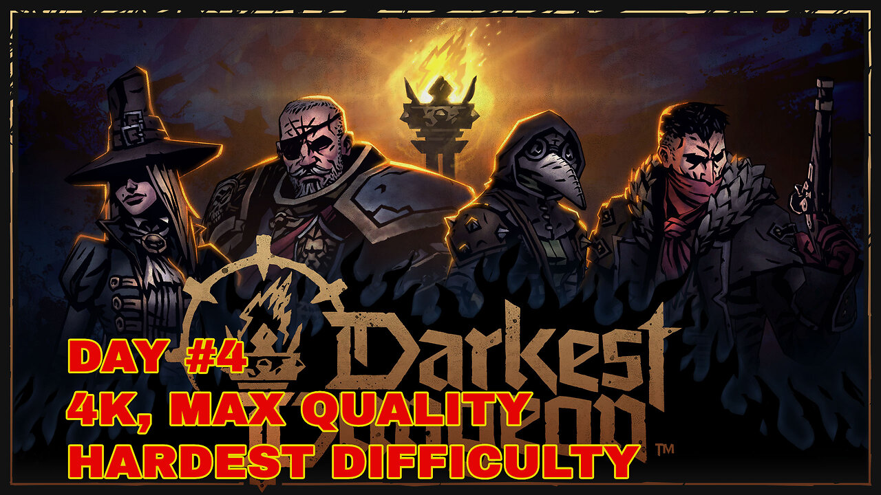 Darkest Dungeon II | Day #4 | 4k Max Quality | Hardest Difficulty