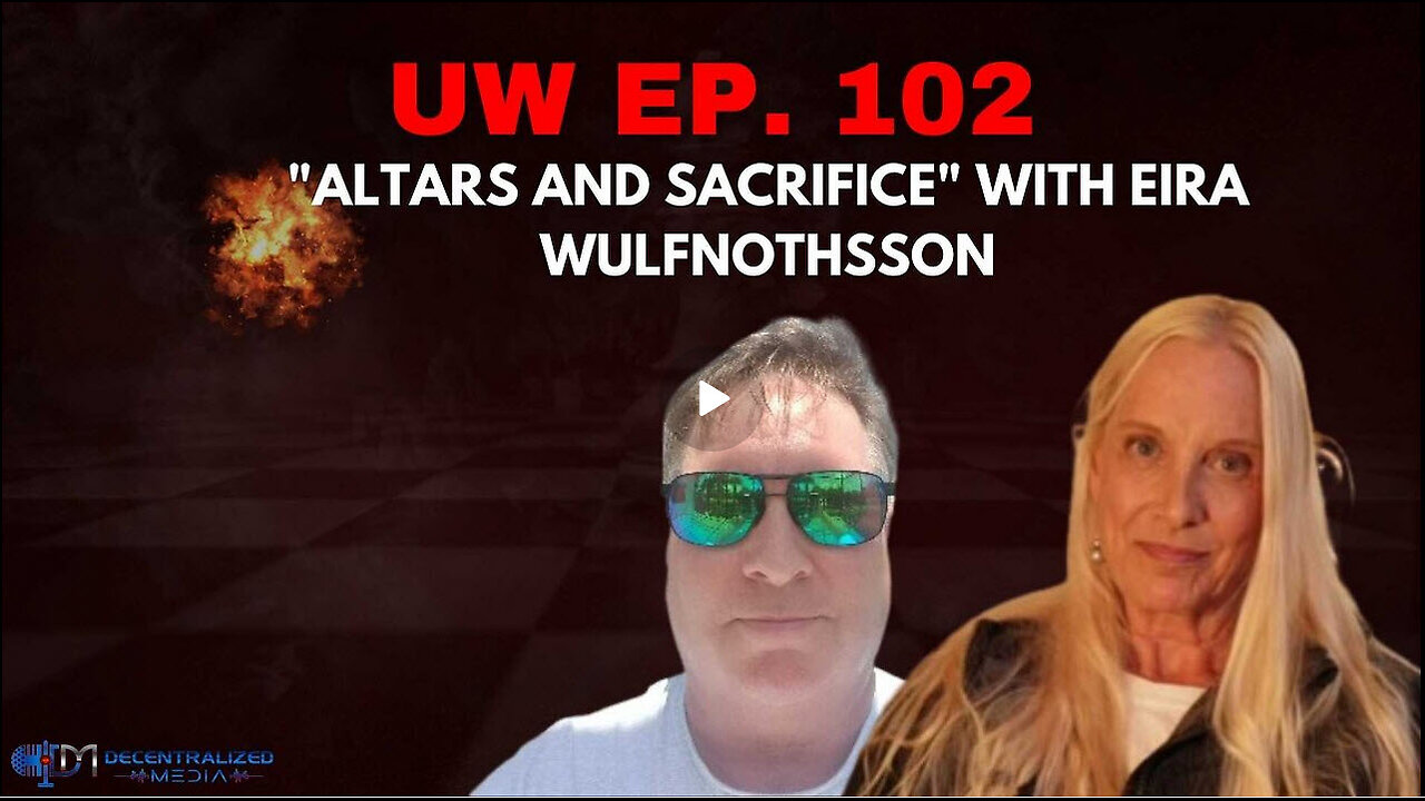 Unrestricted Warfare Ep. 102| "Altars and Sacrifice" with Eira Wulfnothsson