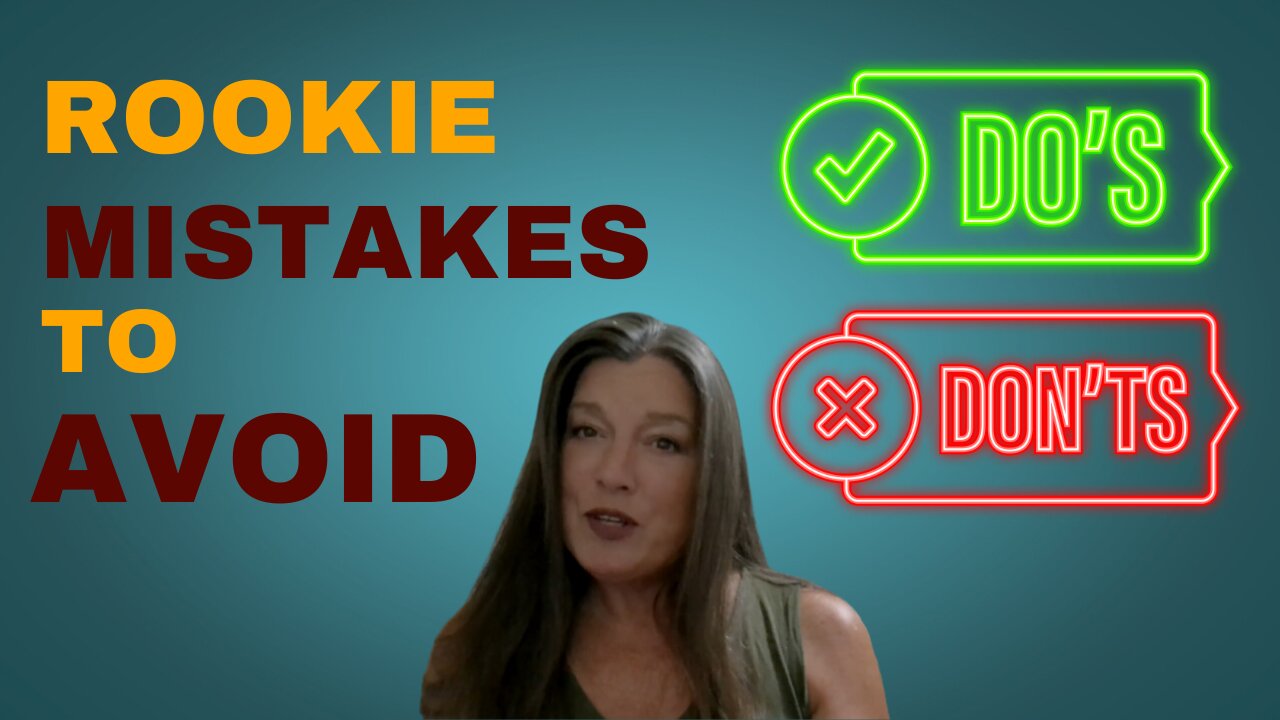 ROOKIE MISTAKES TO AVOID!