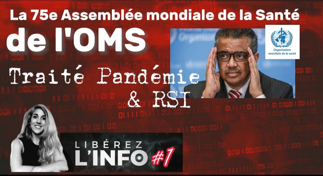 La 75e Assemblée de la Santé de l'OMS - Traité Pandémie & RSI