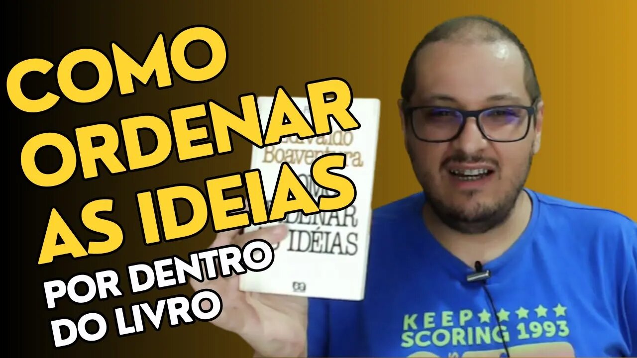 Por dentro do livro Como Ordenar as Ideias, de Edivaldo Boaventura