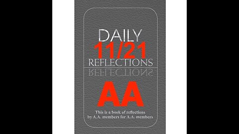 Daily Reflections – November 21 – Alcoholics Anonymous - Read Along