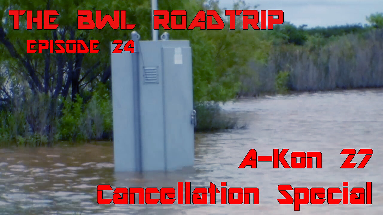 BWL RoadTrip: A-Kon 27 Cancellation Special