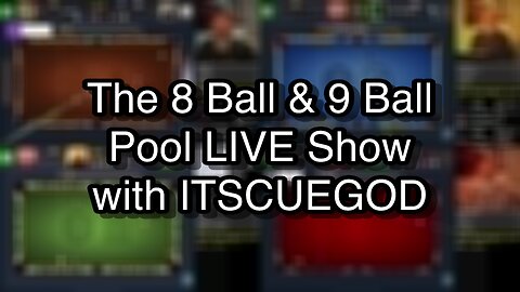 The 8 Ball & 9 Ball Pool LIVE Show with ITSCUEGOD