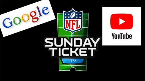 Google makes a bid for rights to NFL Sunday Ticket to be shown on YouTube!