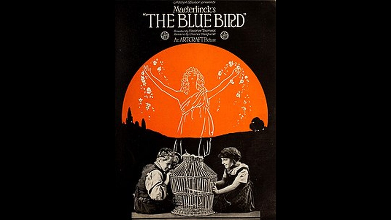 The Blue Bird (1918 Film) -- Directed By Maurice Tourneur -- Full Movie