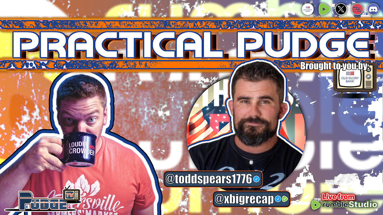 🟡 Practical Pudge Ep 29 w Todd Spears | Co-Host of "The Big Recap" on Rumble | A Mississippi Boy