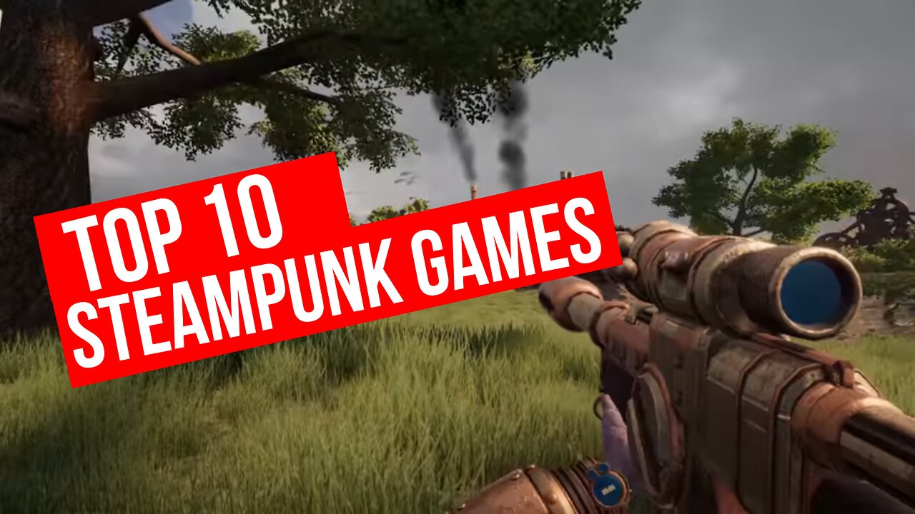 10 BEST Steampunk Games to Look Forward to in 2023