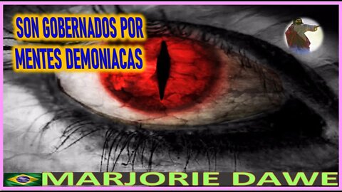 SON GOBERNADOS POR MENTES DEMONIACAS - MENSAJE DE JESUCRISTO REY A MARJORIE DAWE