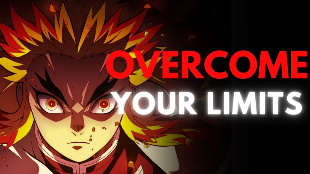 OVERCOME YOUR LIMITS. (Rengoku Anime Motivation - Demon Slayer)