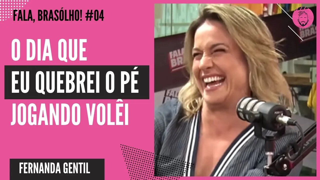 SE LIGA COMO QUE FICOU... | FERNANDA GENTIL - FALA, BRASÓLHO!