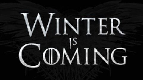 Winter Is Coming