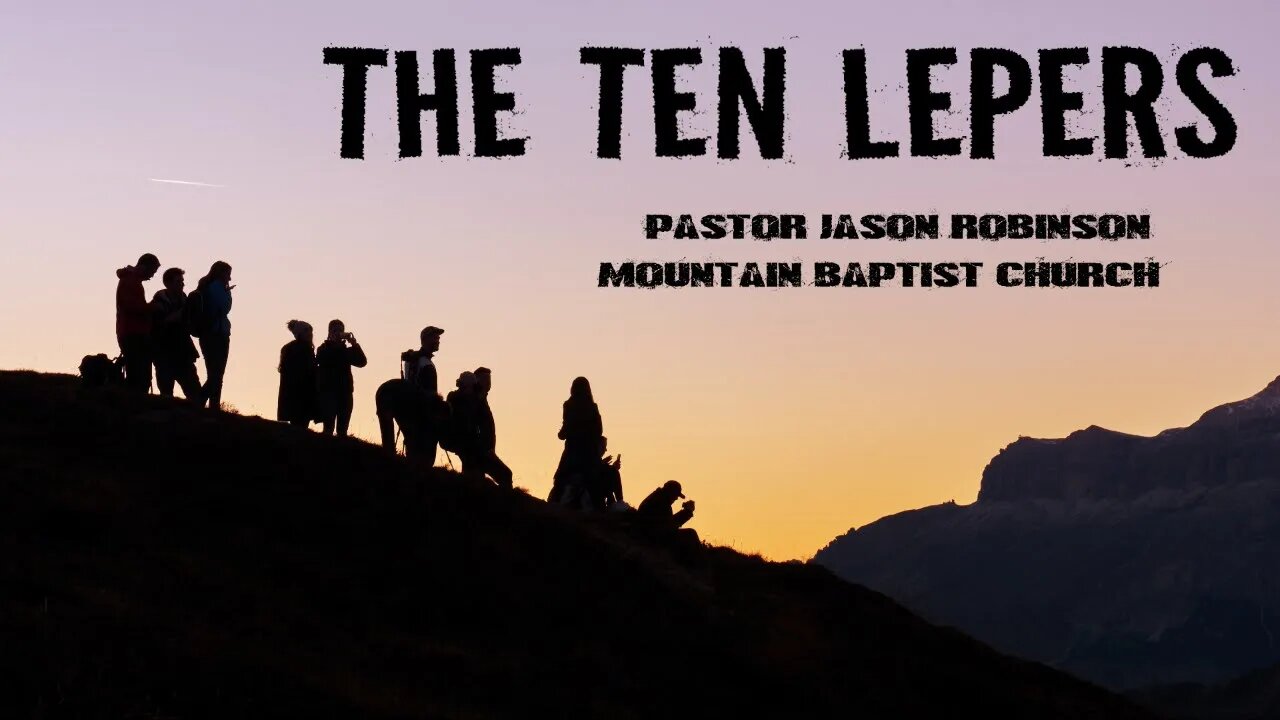 "The Ten Lepers" | Pastor Jason Robinson