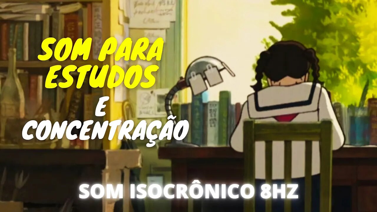 🎧 SOM PARA ESTUDOS E CONCENTRAÇÃO 📚 ISOCRÔNICO 8HZ #isocronico #meditação