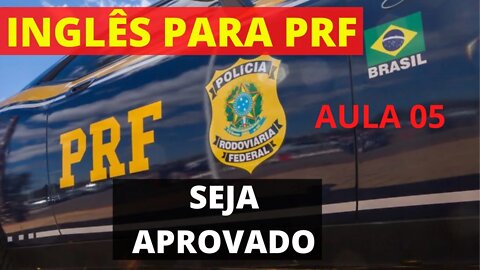 INGLÊS PRF / INGLÊS PARA PRF / INGLÊS PARA POLÍCIA RODOVIÁRIA FEDERAL / INGLÊS INICIANTE PRF AULA05