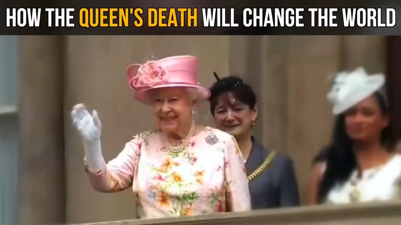 Queen's death will changed the world