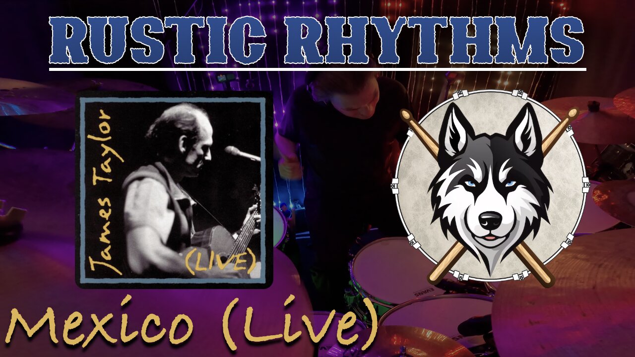 94 — James Taylor — Mexico (Live) — HuskeyDrums | Rustic Rhythms | @First Sight | Drum Cover