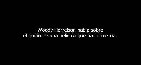 Woody Harrelson habla del guión de una película que nadie creería.