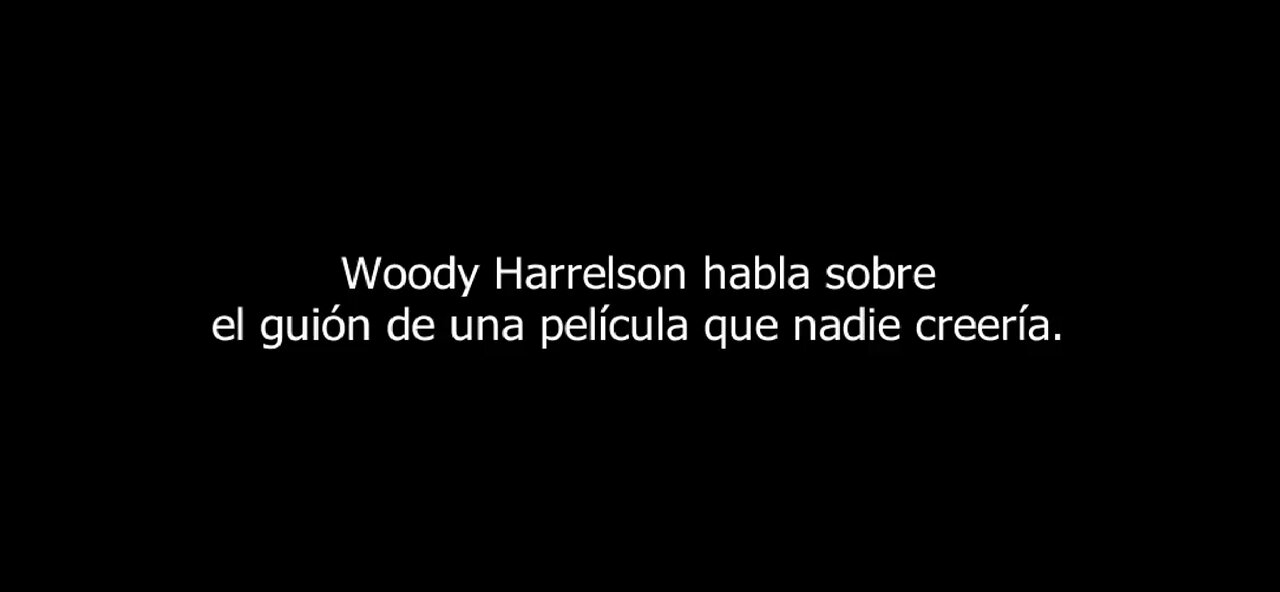 Woody Harrelson habla del guión de una película que nadie creería.